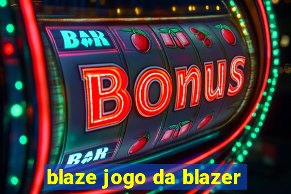 blaze jogo da blazer